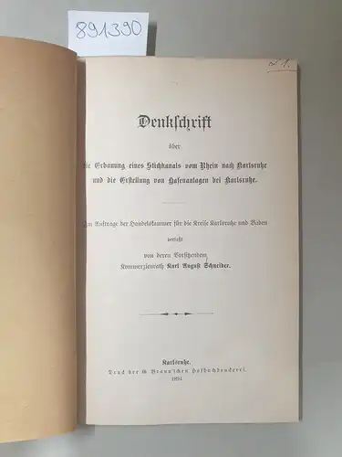 Schneider, Karl August: Denkschrift über die Erbauung eines Stichkanals vom Rhein nach Karlsruhe und die Erstellung von Hafenanlagen bei Karlsruhe. 