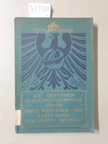 Neubaur, Paul: Die deutschen Reichspostdampferlinien nach Ostasien und Australien in zwanzigjährigem Betriebe : Eine wirtschaftspolitische Studie : (Original von 1906). 