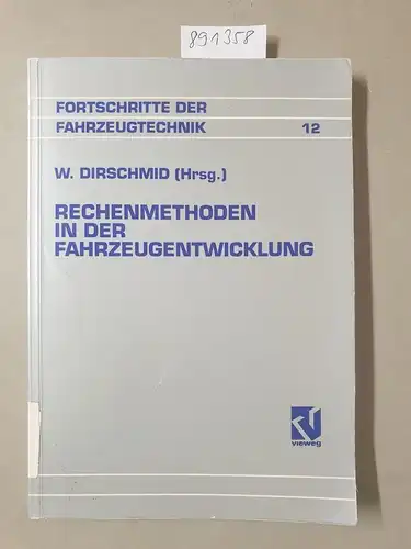 Dirschmid, Werner (Hrsg.): Rechenmethoden in der Fahrzeugentwicklung (Fortschritte der Fahrzeugtechnik). 
