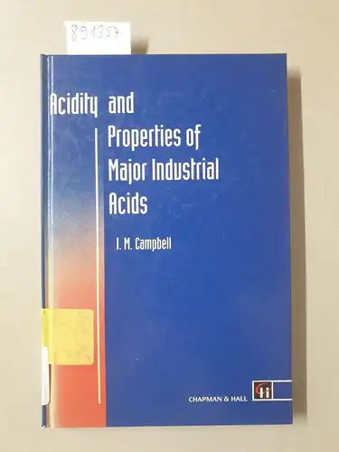 Campbell, I.M: Acidity and Properties of Major Industrial Acids. 