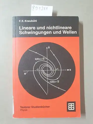 Kneubühl, Fritz Kurt: Lineare und nichtlineare Schwingungen und Wellen: Unter Mitwirk. v. Damien Ph. Scherrer. 