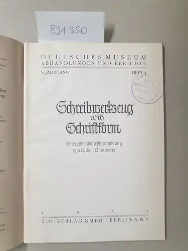 Blanckertz, Rudolf: Schreibwerkzeug und Schriftform
 (Deutsches Museum. Abhandlungen und Berichte 5, Heft 4). 