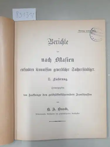 Bueck, Henry Axel (Hrsg.): Berichte der nach Ostasien entsandten Kommission gewerblicher Sachverständiger : (Streng vertraulich!). 