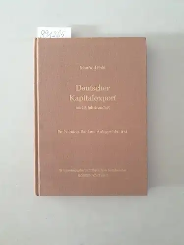 Pohl, Manfred: Deutscher Kapitalexport im 19. Jahrhunder, Emissionen, Banken, Anleger bis 1914
 Erinnerungsgabe zum 25jährigen Bestehen der Börsen-Zeitung. 