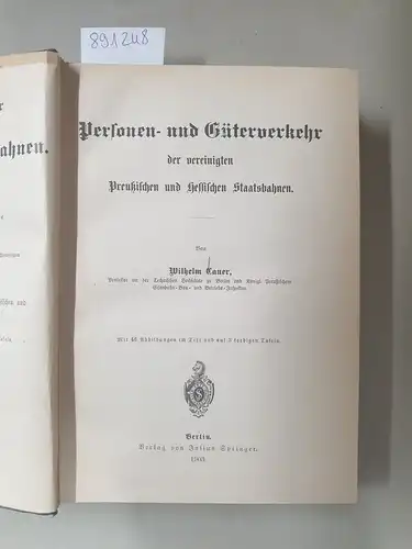 Cauer, Wilhelm: Betrieb und Verkehr der preußischen Staatsbahnen : Ein Handbuch für Behörden und Beamte. 