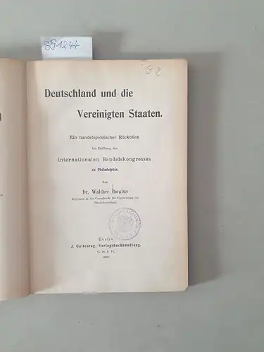 Borgius, Walther: Deutschland und die Vereinigten Staaten. Ein handelspolitischer Rückblick bei Eröffnung des Internationalen Handelskongresses zu Philadelphia
 (= Schriften der Centralstelle für Vorbereitung von Handelsverträgen, 8. Heft). 