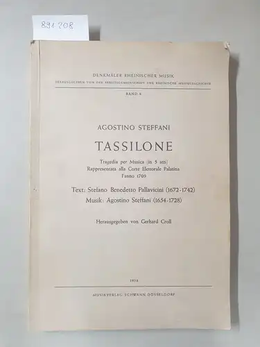 Rappresentata alla Corte Elettorale Palatina l'anno 1709 (Denkmäler Rheinischer Musik 8), Tassilone. Tragedia per Musica (in 5 atti)