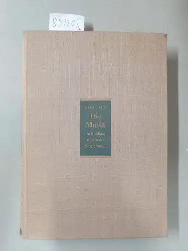 Laux, Karl: Die Musik in Russland und in der Sowjetunion. Mit 165 Notenbeispielen und 98 Abbildungen. 