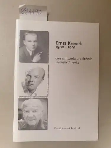 Krenek, Ernst: Ernst Krenek 1900 - 1991 : Gesamtwerkverzeichnis / Published Works. 