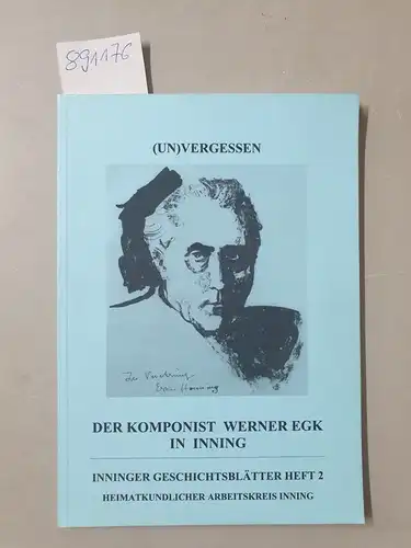 Göbber, Jutta und Edeltraud Schramm: (Un)vergessen. Der Komponist Werner Egk in Inning
 (= Inninger Geschichtsblätter, Heft 2). 