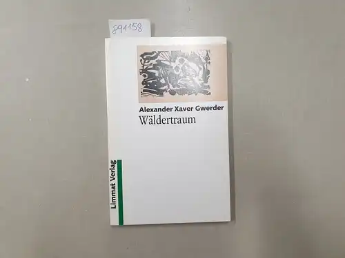 Gwerder, Alexander Xaver: Wäldertraum. Ausgewählte Gedichte. 