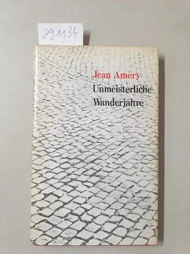 Améry, Jean: Unmeisterliche Wanderjahre. 