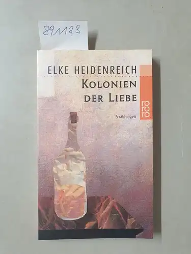 Heidenreich, Elke: Kolonien der Liebe : Erzählungen : signiertes Exemplar. 