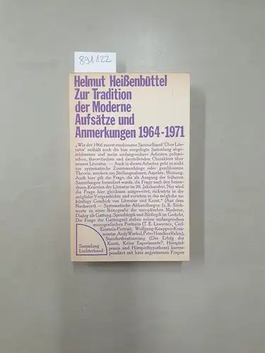 Heißenbüttel, Helmut: Zur Tradition der Moderne : Aufsätze und Anmerkungen 1964 - 1971. 