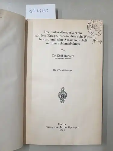 Merkert, Emil: Der Lastkraftwagenverkehr seit dem Kriege
 insbesondere sein Wettbewerb und seine Zusammenarbeit mit den Schienenbahnen. 