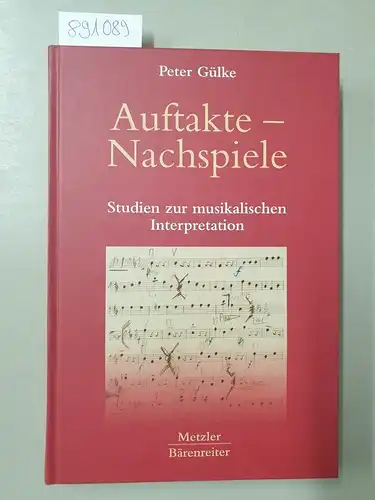 Gülke, Peter: Auftakte - Nachspiele 
 Studien zur musikalischen Interpretation. 