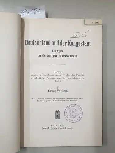 Vohsen, Ernst: Deutschland und der Kongostaat. Ein Appell an die deutschen Handelskammern. Referat erstattet in  der Sitzung vom 8.Oktober des Kolonialwirtschaftlichen Fachausschusses der Handelskammer in Berlin. 