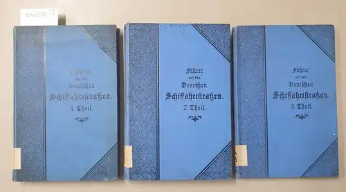 Königlich Preußisches Ministerium der öffentlichen Arbeiten (Bearb.): Führer auf den Deutschen Schiffahrtstraßen, Theil 1 bis 3. 