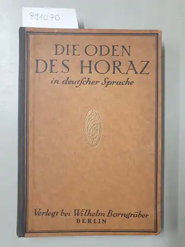 Hundhausen, Vinzenz (Übers.): Die Oden des Horaz in deutscher Sprache. 