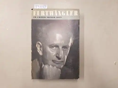 Hürlimann, Martin (Hrsg.): Furtwängler im Urteil seiner Zeit : (Herausgegeben im Einverständnis mit Frau Elisabeth Furtwängler) 
 (von Hanspeter Krellmann signiert). 