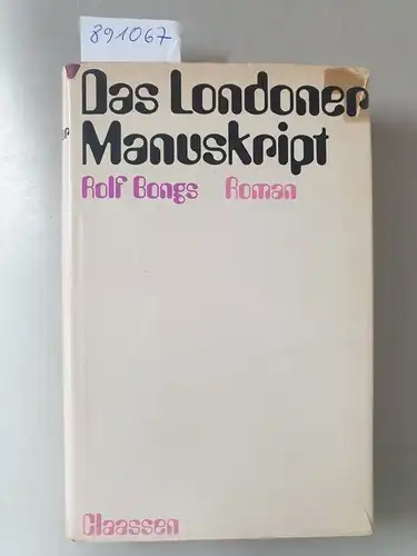 Bongs, Rolf: Das Londoner Manuskript : Roman : (mit Widmung des Autors). 