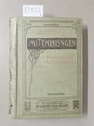 Lechner, R. und Wilhelm Müller: Lechners Mittheilungen photographischen Inhalts. X. Jahrgang 1905 : (12 Hefte in einem Buch. Unter Mitwirkung hervorragenden Fachmänner). 