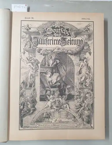 Dominik, Emil (Hrsg.): Deutsche Illustrirte Zeitung : 1884/85 : Band I und II : No. 1-52 : in 2 Bänden. 