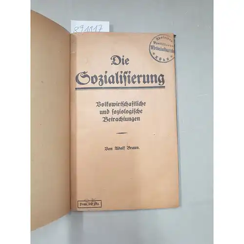 Braun, Adolf: Die Sozialisierung. Volkswirtschaftliche und soziologische Betrachtungen. 