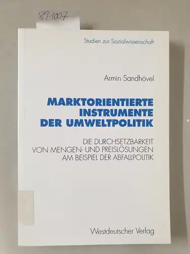 Sandhövel, Armin: Marktorientierte Instrumente der Umweltpolitik : die Durchsetzbarkeit von Mengen- und Preislösungen am Beispiel der Abfallpolitik
 (= Studien zur Sozialwissenschaft ; Bd. 147). 