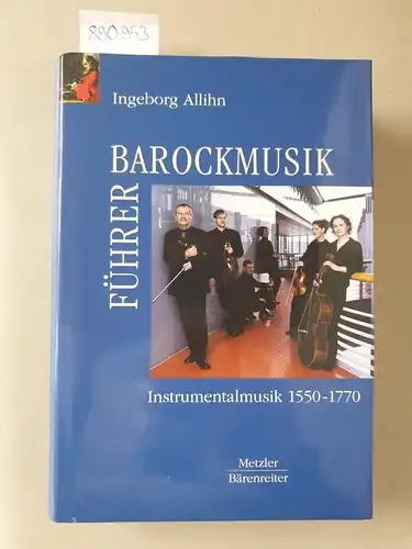 Allihn, Ingeborg: Barockmusikführer 
 Instrumentalmusik 1550 - 1770. 