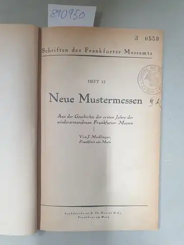 Modlinger, Josef: Neue Mustermessen. Aus der Geschichte der ersten Jahre der wiedererstandenen Frankfurter Messen 
 (=Schriften des Frankfurter Messamts, Heft 13). 