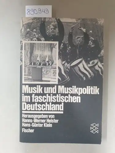 Heister, Hanns-Werner und Hans-Günter Klein: Musik und Musikpolitik im faschistischen Deutschland. 