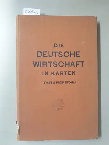 Pfohl, Ernst und Ernst Friedrich: Die deutsche Wirtschaft in Karten (System Prof. Pfohl) 
 430 Karten und Diagramme über die deutsche Produktion, die Standorte der...