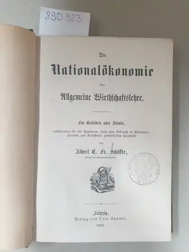 Schäffle, Albert: Die Nationalökonomie oder allgemeine Wirtschaftslehre 
 für Gebildete aller Stände. 