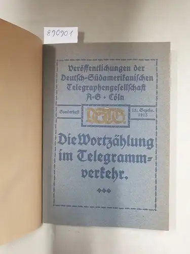 Deutsch Südamerikanische Telegraphengesellschaft A.G. Cöln: Die Wortzählung im Telegrammverkehr : Sonderheft : 15. Septbr. 1913 
 nach den Vorschriften der Artikel XVIII, XIX und XX.. 