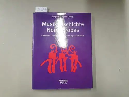 Andersson, Greger (Hrsg.): Musikgeschichte Nordeuropas : Dänemark, Finnland, Island, Norwegen, Schweden. 