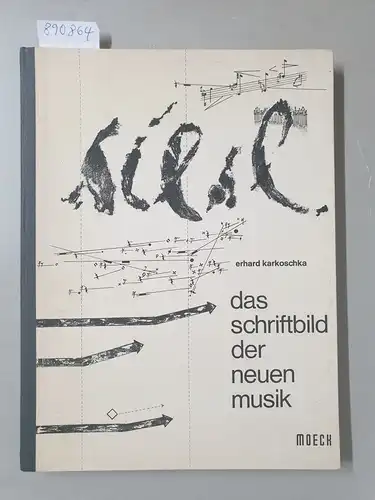 Karkoschka, Erhard: Das Schriftbild der Neuen Musik : (Originalausgabe) 
 Bestandsaufnahme neuer Notationssymbole : Anleitung zu deren Deutung, Realisation und Kritik. 