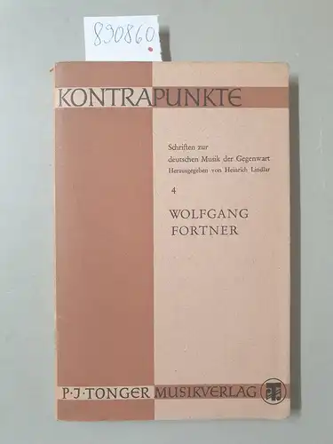 Lindlar, Heinrich (Hrsg.): Wolfgang Fortner. Eine Monographie. Werkanalysen, Aufsätze, Reden, Offene Briefe 1950 - 1959 : (Kontrapunkte, Schriften zur deutschen Musik der Gegenwart). 