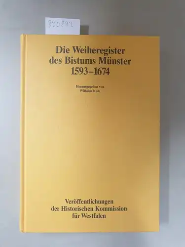 Kohl, Wilhelm: Die Weiheregister des Bistums Münster 1593-1674 (Veröffentlichungen der Historischen Kommission für Westfalen III: Die Geschichtsquellen des Bistums Münster). 