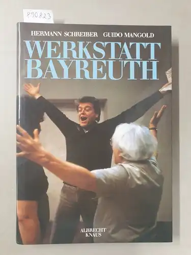 Schreiber, Hermann und Guido Mangold: Werkstatt Bayreuth. 