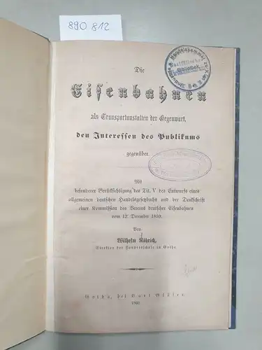 Röhrich, Wilhelm: Die Eisenbahnen als Transportanstalten der Gegenwart, den Interessen des Publikums gegenüber. 