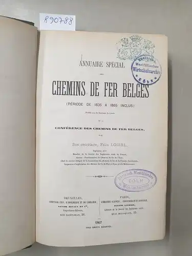 Cercle De La Conférence Des Chemins De Fer Belges und Félix Loisel: Annuaire Spécial Des Chemins De Fer Belges 
 (Période De 1835 A 1865 Inclus) : mit: Code De Commerce De L'Allemagne Relatif A L'Industrie Des Transports. 