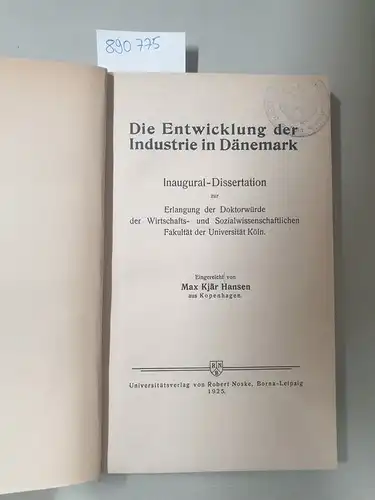 Hansen, Max Kjär: Die Entwicklung der Industrie in Dänemark 
 Inaugural - Dissertation zur Erlangung der Doktorwürde. 