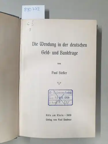 Steller, Paul: Die Wendung in der deutschen Geld- und Bankfrage. 
