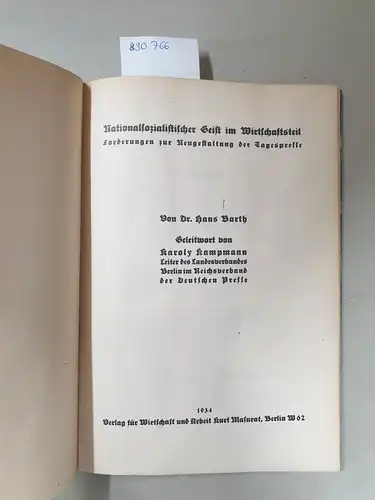 Barth, Hans: Nationalsozialistischer Geist im Wirtschaftsteil
 Forderungen zur Neugestaltung der Tagespresse. Geleitwort von Karoly Kampmann. 