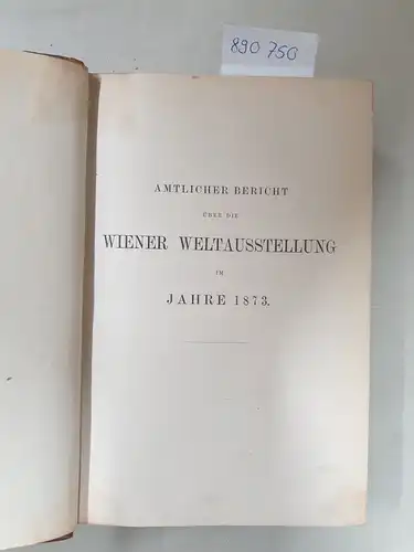 Centralcommission des Deutschen Reiches für die Wiener Weltausstellung  (Hrsg.): Amtlicher Bericht über die Wiener Weltausstellung im Jahre 1873
 Band 2. 