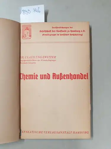 Ungewitter, Dr. Claus: Chemie und  Außenhandel 
 Vortrag gehalten in der Gesellschaft der Kaufleute zu Hamburg am 4. Mai 1939. 