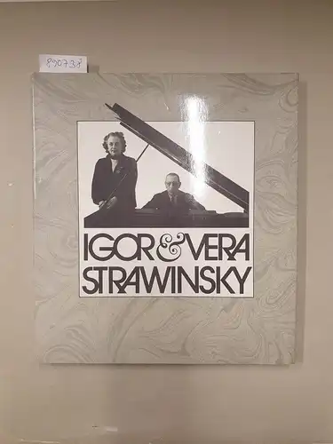 Craft, Robert und Vera Strawinsky: Igor und vera Strawinsky : einfotoalbum : 1921 bis 1971. 