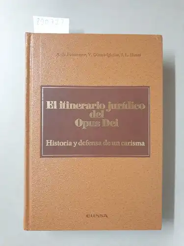 Fuenmayor, Champín Amadeo de, Valentín Gómez-Iglesias und Maestre José Luis Illanes: El itinerario jurídico del Opus Dei : historia y defensa de un carisma (Colección canónica). 