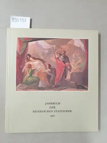Gesellschaft zur Förderung der Münchener Opernfestspiele: Jahrbuch der Bayerischen Staatsoper 1980. 